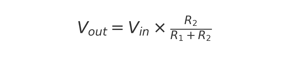 Voltage divider equation: V_out = V_in × R2 / (R1 + R2)